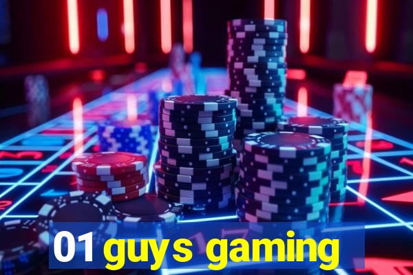 01 guys gaming